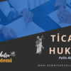 TİCARET HUKUKU