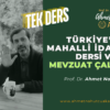 Mahalli İdareler Dersi ve Mahalli İdareler Mevzuat Çalışması - Tek Ders