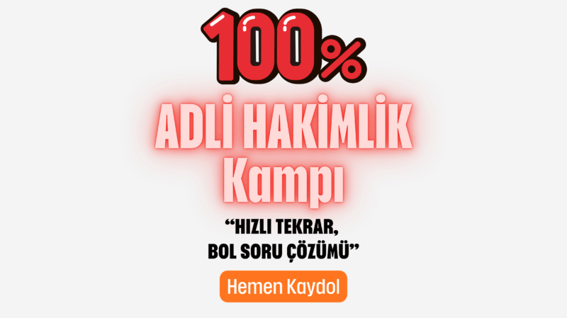 2025 %100 ADLİ HAKİMLİK SORU ÇÖZÜM KAMPI