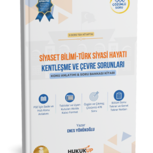 P32 Siyaset Bilimi-Türk Siyasi Hayatı- Kentleşme ve Çevre Sorunları | Konu Anlatımı & Soru Bankası